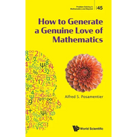 How to Generate a Genuine Love of Mathematics - Hardcover