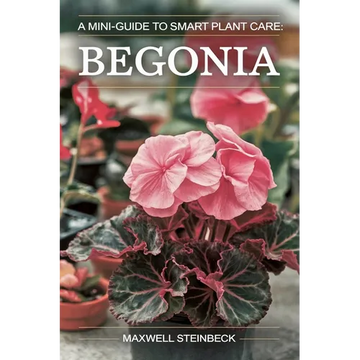 A mini-guide to smart plant care: Begonia - Paperback