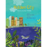 Hidden City: Poems of Urban Wildlife - Hardcover