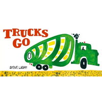 Trucks Go: (Board Books about Trucks, Go Trucks Books for Kids) - Board Book