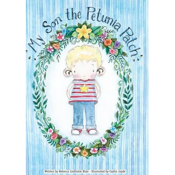 My Son the Petunia Patch - Hardcover
