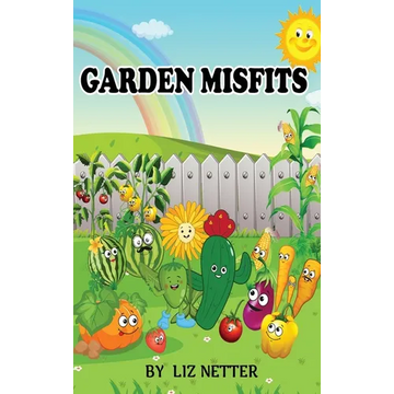 Garden Misfits - Hardcover
