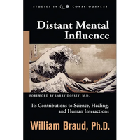 Distant Mental Influence: Its Contributions to Science, Healing, and Human Interactions - Paperback