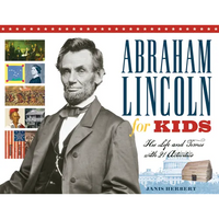 Abraham Lincoln for Kids: His Life and Times with 21 Activities Volume 23 - Paperback