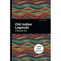 Old Indian Legends: Large Print Edition - Paperback