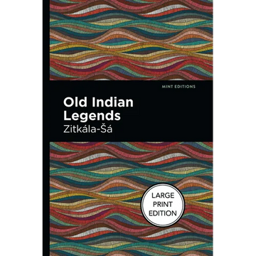 Old Indian Legends: Large Print Edition - Paperback