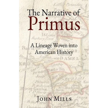 The Narrative of Primus: A Lineage Woven into American History - Paperback
