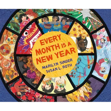 Every Month Is a New Year: Celebrations Around the World - Hardcover