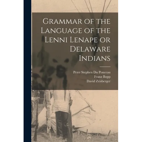 Grammar of the Language of the Lenni Lenape or Delaware Indians