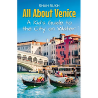 All About Venice: A Kid's Guide to the City on Water - Paperback