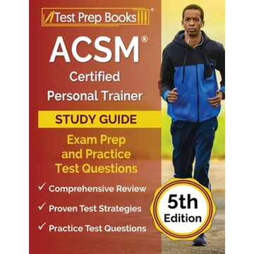 ACSM Certified Personal Trainer Study Guide: Exam Prep and Practice Test Questions [5th Edition] - Paperback