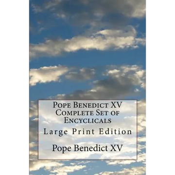 Pope Benedict XV Complete Set of Encyclicals: Large Print Edition - Paperback
