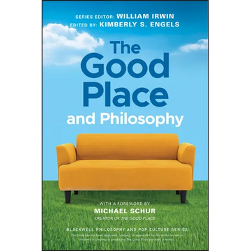 The Good Place and Philosophy: Everything Is Forking Fine! - Paperback