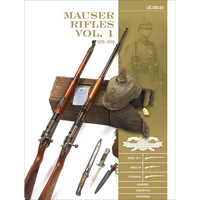 Mauser Rifles, Vol. 1: 1870-1918 - Hardcover