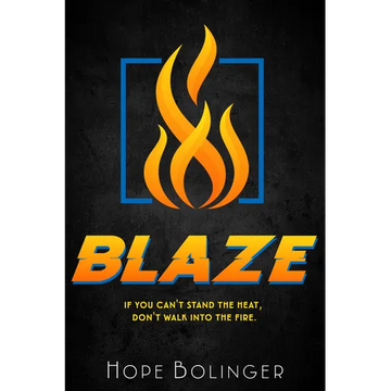 Blaze: If You Can't Stand the Heat, Don't Walk into the Fire - Paperback