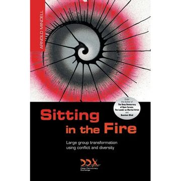 Sitting in the Fire: Large Group Transformation Using Conflict and Diversity - Paperback