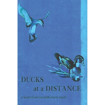 Ducks at a Distance: A Waterfowl Identification Guide - Paperback