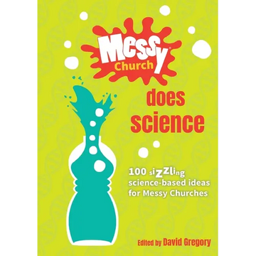 Messy Church Does Science: 100 sizzling science-based ideas for Messy Churches - Paperback