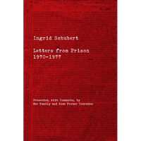 Ingrid Schubert: Letters from Prison 1970-1977 - Paperback