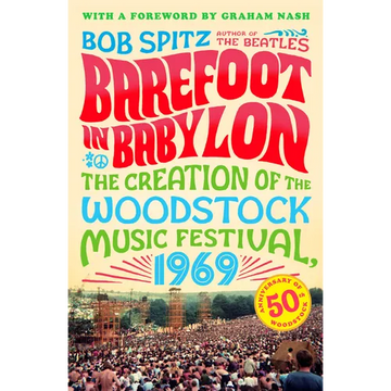 Barefoot in Babylon: The Creation of the Woodstock Music Festival, 1969 - Paperback
