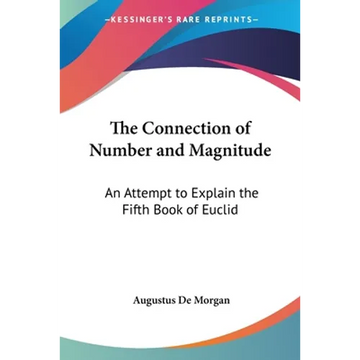 The Connection of Number and Magnitude: An Attempt to Explain the Fifth Book of Euclid - Paperback