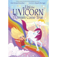 Uni the Unicorn and the Dream Come True - Hardcover
