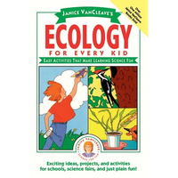 Janice Vancleave's Ecology for Every Kid: Easy Activities That Make Learning Science Fun - Paperback