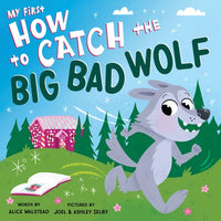 My First How to Catch the Big Bad Wolf - Board Book