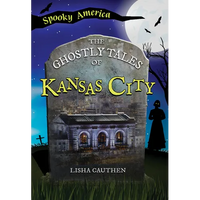 The Ghostly Tales of Kansas City - Paperback