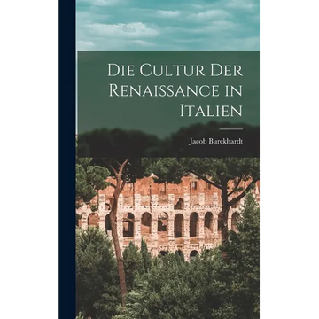 Die Cultur der Renaissance in Italien - Hardcover