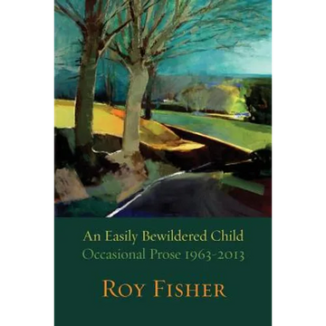 An Easily Bewildered Child: Occasional Prose 1963-2013 - Paperback