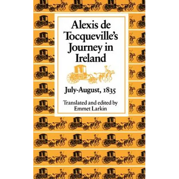 Alexis de Tocqueville's Journey in Ireland, July-August,1835 - Paperback