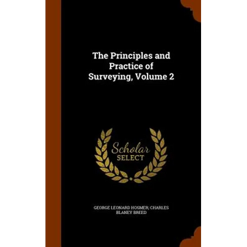 The Principles and Practice of Surveying, Volume 2 - Hardcover