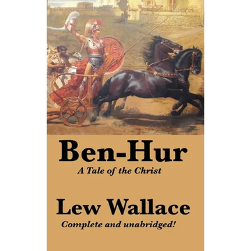 Ben-Hur: A Complete and Unabridged Biblical Epic of Rome, Revenge, and Redemption - Hardcover