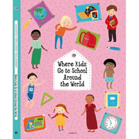 Where Kids Go to School Around the World - Hardcover