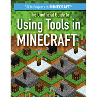 The Unofficial Guide to Using Tools in Minecraft(r) - Library Binding