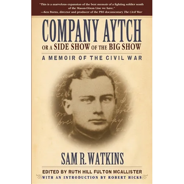 Company Aytch or a Side Show of the Big Show: A Memoir of the Civil War - Paperback