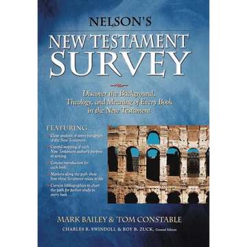 Nelson's New Testament Survey: Discovering the Essence, Background and Meaning about Every New Testament Book - Paperback