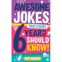 Awesome Jokes That Every 6 Year Old Should Know! - Paperback