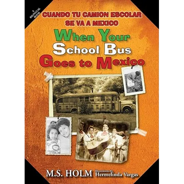 When Your School Bus Goes to Mexico: Cuando Tu Camión Escolar Se Va a México - Hardcover