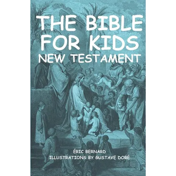 The Bible for kids (illustrated): New Testament - Paperback