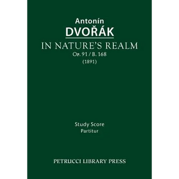 In Nature's Realm, Op.91 / B.168: Study score - Paperback