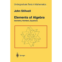 Elements of Algebra: Geometry, Numbers, Equations - Paperback