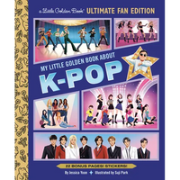 My Little Golden Book about K-Pop Ultimate Fan Edition: 22 Bonus Pages! Stickers! - Hardcover