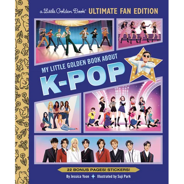 My Little Golden Book about K-Pop Ultimate Fan Edition: 22 Bonus Pages! Stickers! - Hardcover