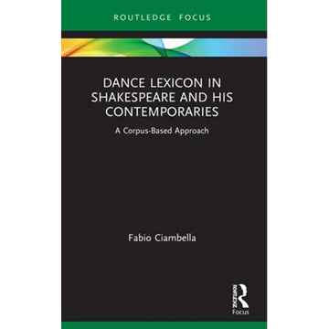 Dance Lexicon in Shakespeare and His Contemporaries: A Corpus Based Approach - Paperback