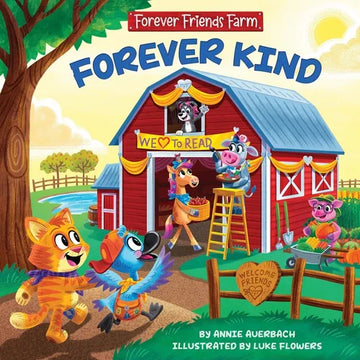 Forever Kind: Forever Friends Farm (Forever Friends Farm, 1) - Hardcover