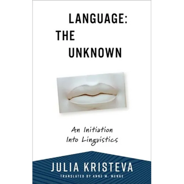 Language: The Unknown: An Initiation Into Linguistics - Paperback
