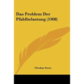 Das Problem Der Pfahlbelastung (1908)