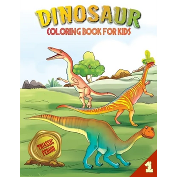 Dinosaur Coloring Book for Kids (Book 1): Triassic Period - Paperback